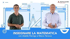 Insegnare la matematica con Ubaldo Pernigo e Marco Tarocco